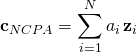 \[\mathbf{c}_{NCPA} = \sum_{i=1}^{N}a_i\,\mathbf{z}_i\]